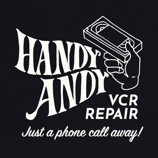 Handy Andy VCR Repairman by calebfaires